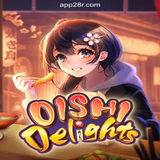 Explore the Excitement of OishiDelights on 28R.COM platform-Oficial Slots Brasil #1